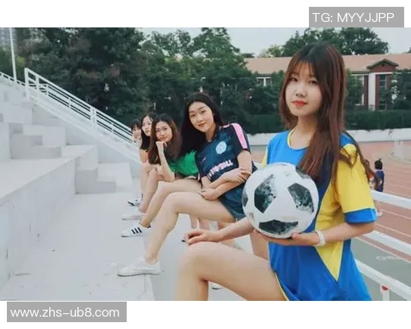 足球宝贝中国展现青春风采与运动激情的完美结合 足球宝贝中国展现青春风采与运动激情的完美结合